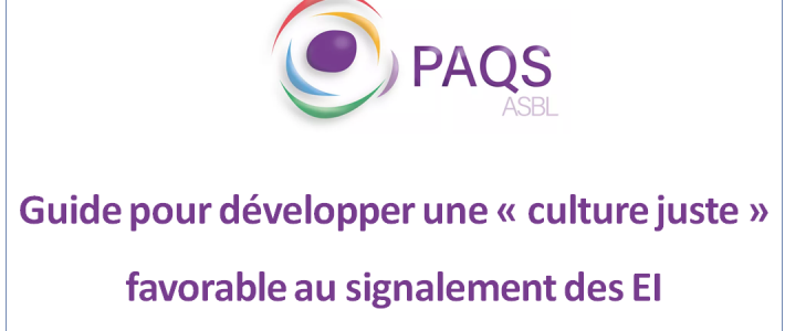 Développer une “culture juste” pour favoriser la déclaration des EI Développer une “culture juste” pour favoriser la déclaration des EI