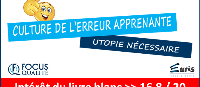Enquête sur le livre blanc “Culture de l’erreur apprenante : utopie nécessaire” Enquête sur le livre blanc “Culture de l’erreur apprenante : utopie nécessaire”