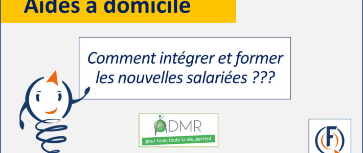 Comment intégrer et former les nouvelles aides à domicile au sein des SAAD ???