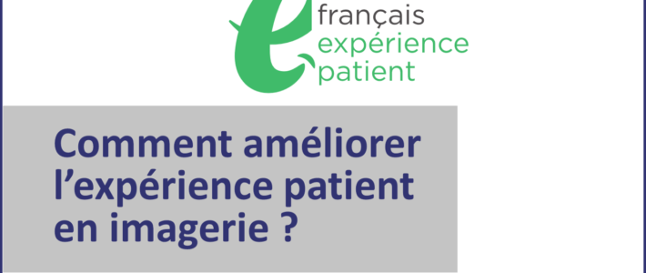 Expérience patient en imagerie Expérience patient en imagerie